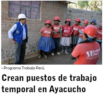 ayacucho trabaja peru Diario Jornada (Ayacucho)
28/05/2019
Nueve provincias serán beneficiadas con puestos de trabajo temporales a través del programa social Trabaja Perú del Ministerio de Trabajo y Promoción del Empleo (MTPE), que invertirá el…